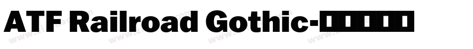 ATF Railroad Gothic字体转换